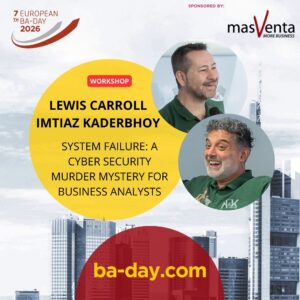 System Failure A Cyber Security Murder Mystery for Business Analysts Imtiaz and Lewis Workshop - SQ